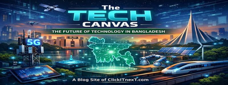 The future of thechnology in bangladesg